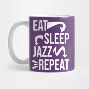 Eat,Sleep,Jazz,Repeat // Jazz lover Mug